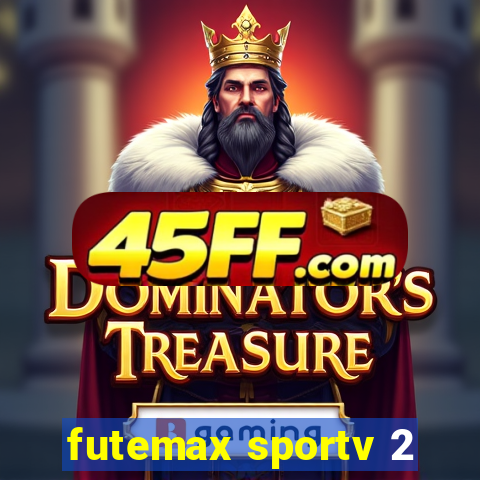 futemax sportv 2